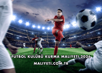Futbol Kulübü Kurma Maliyeti 2026
