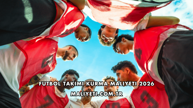 Futbol Takımı Kurma Maliyeti 2026