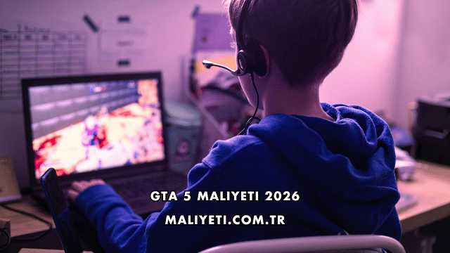 GTA 5 Maliyeti 2026