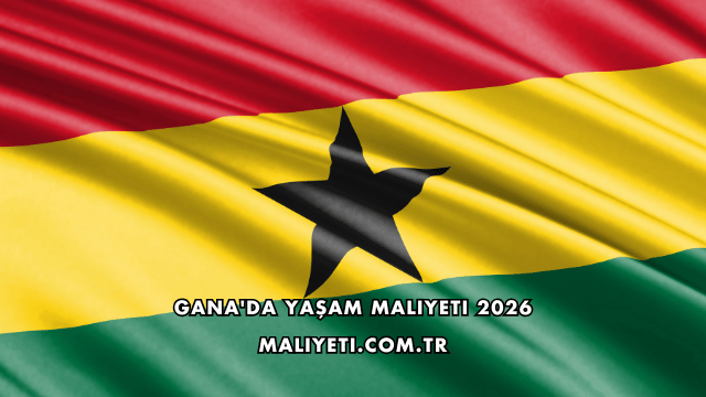 Gana'da Yaşam Maliyeti 2026