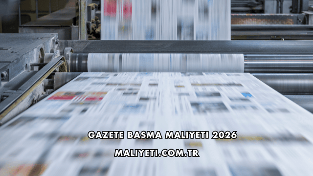 Gazete Basma Maliyeti 2026