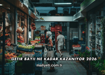 Getir Bayii Ne Kadar Kazanıyor 2026