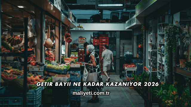 Getir Bayii Ne Kadar Kazanıyor 2026
