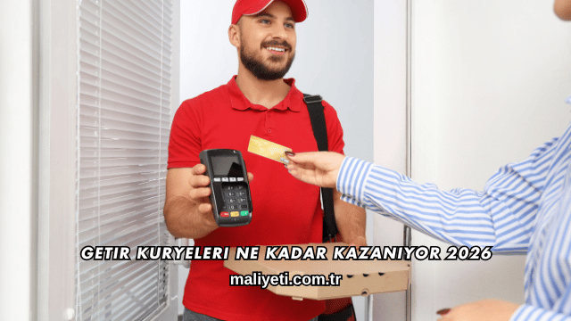 Getir Kuryeleri Ne Kadar Kazanıyor 2026