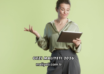 Gezi Maliyeti 2026
