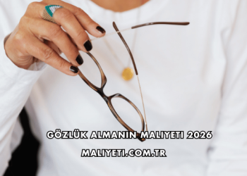 Gözlük Almanın Maliyeti 2026