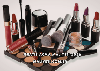 Gratis Açma Maliyeti 2026