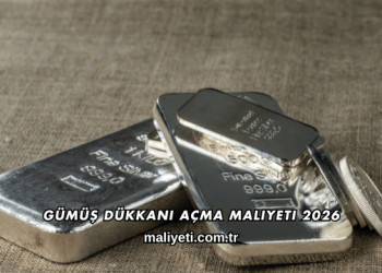 Gümüş Dükkanı Açma Maliyeti 2026