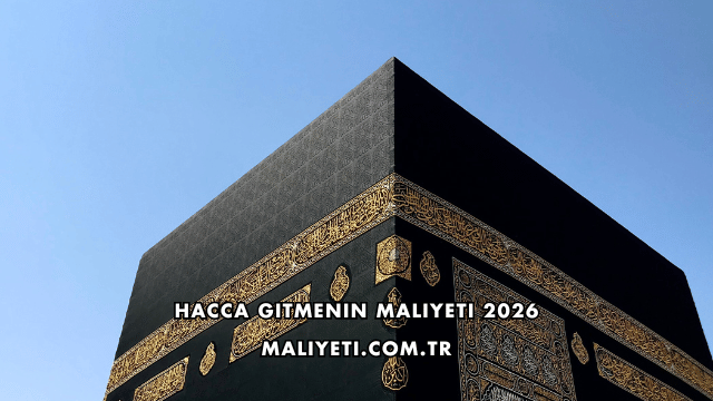Hacca Gitmenin Maliyeti 2026
