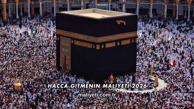 Hacca Gitmenin Maliyeti 2026