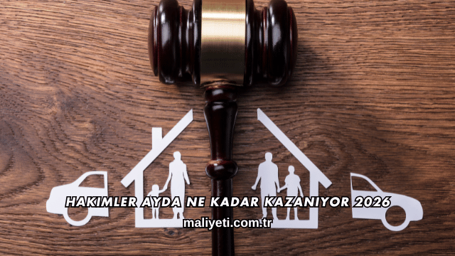 Hakimler Ayda Ne Kadar Kazanıyor 2026