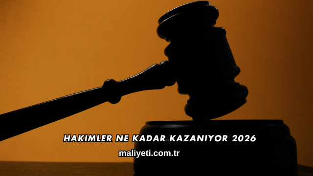 Hakimler Ne Kadar Kazanıyor 2026