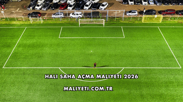 Halı Saha Açma Maliyeti 2026