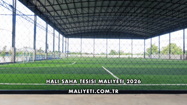 Halı Saha Tesisi Maliyeti 2026