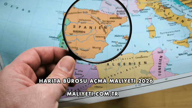 Harita Bürosu Açma Maliyeti 2026