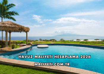 Havuz Maliyeti Hesaplama 2026