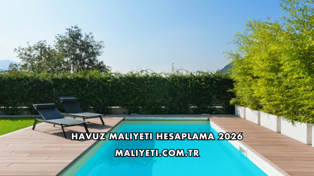 Havuz Maliyeti Hesaplama 2026
