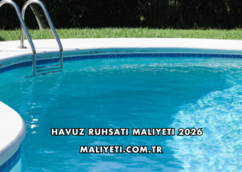 Havuz Ruhsatı Maliyeti 2026