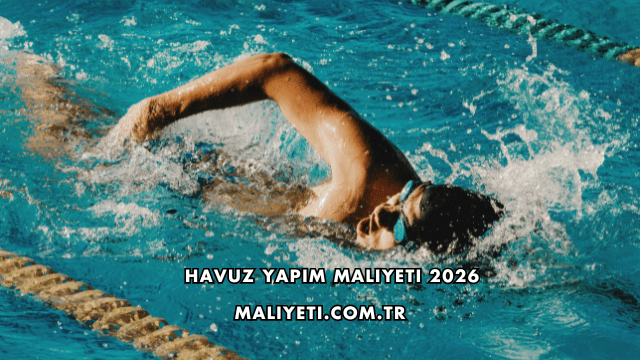Havuz Yapım Maliyeti 2026