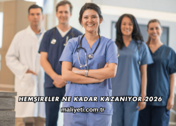 Hemşireler Ne Kadar Kazanıyor 2026