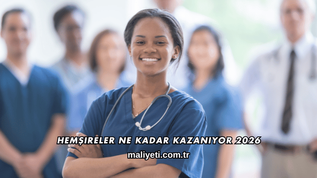 Hemşireler Ne Kadar Kazanıyor 2026