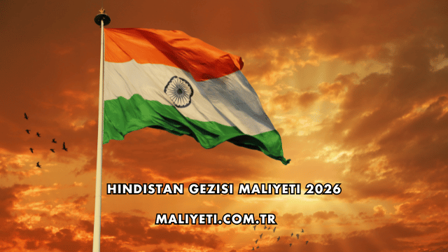 Hindistan Gezisi Maliyeti 2026