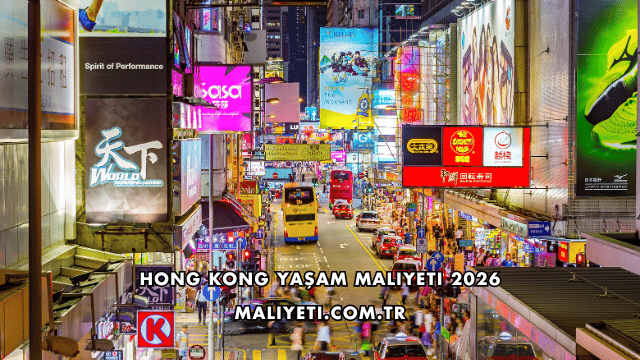 Hong Kong Yaşam Maliyeti 2026