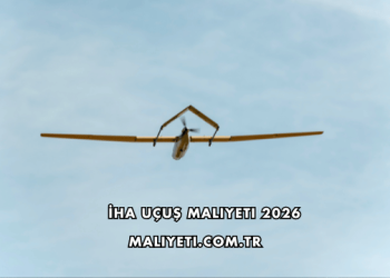 İHA Uçuş Maliyeti 2026