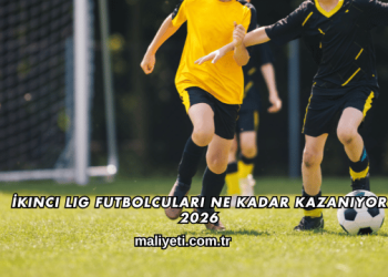 İkinci Lig Futbolcuları Ne Kadar Kazanıyor 2026