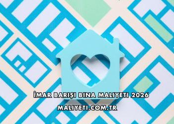 İmar Barışı Bina Maliyeti 2026