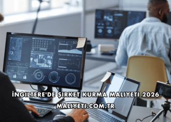 İngiltere'de Şirket Kurma Maliyeti 2026