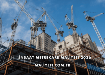 İnşaat Metrekare Maliyeti 2026