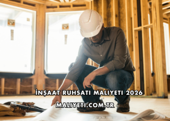 İnşaat Ruhsatı Maliyeti 2026