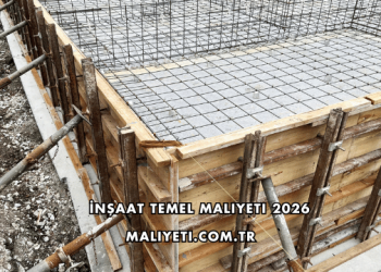 İnşaat Temel Maliyeti 2026
