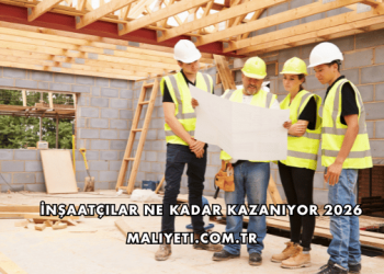 İnşaatçılar Ne Kadar Kazanıyor 2026