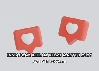 Instagram Reklam Verme Maliyeti 2026