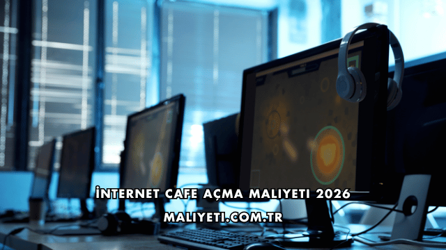 İnternet Cafe Açma Maliyeti 2026