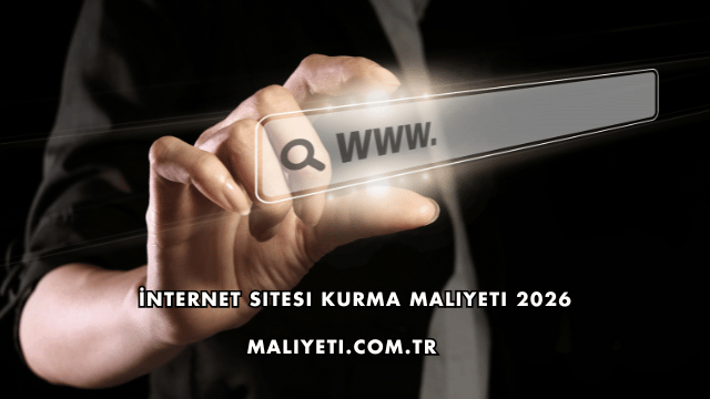 İnternet Sitesi Kurma Maliyeti 2026