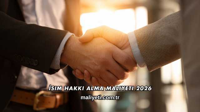 İsim Hakkı Alma Maliyeti 2026