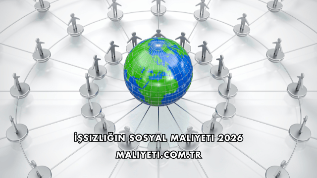 İşsizliğin Sosyal Maliyeti 2026
