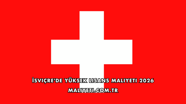 İsviçre'de Yüksek Lisans Maliyeti 2026