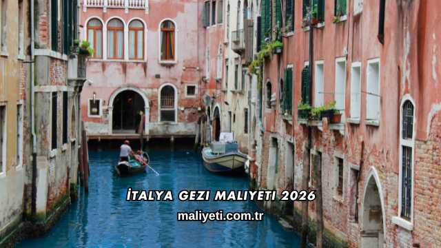 İtalya Gezi Maliyeti 2026