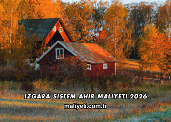 Izgara Sistem Ahır Maliyeti 2026