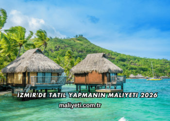 İzmir'de Tatil Yapmanın Maliyeti 2026
