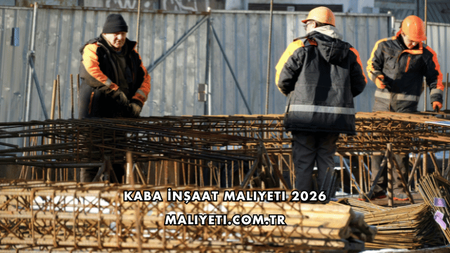 Kaba İnşaat Maliyeti 2026