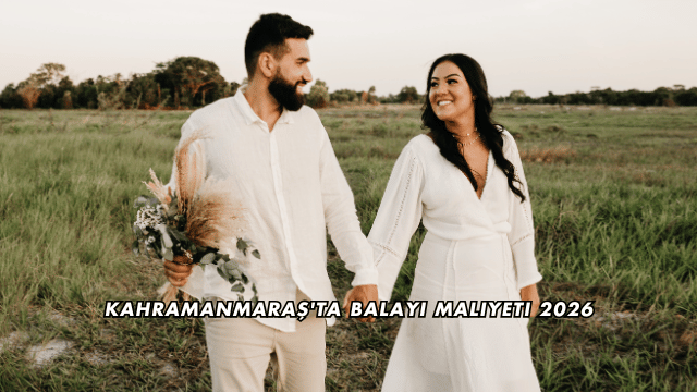 Kahramanmaraş'ta Balayı Maliyeti 2026