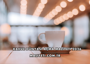 Kahve Dünyası Açma Maliyeti 2026