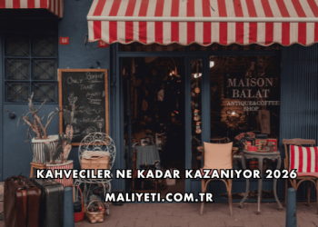 Kahveciler Ne Kadar Kazanıyor 2026