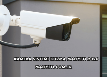 Kamera Sistemi Kurma Maliyeti 2026