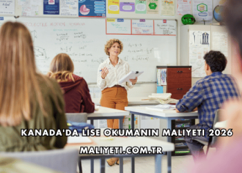 Kanada'da Lise Okumanın Maliyeti 2026